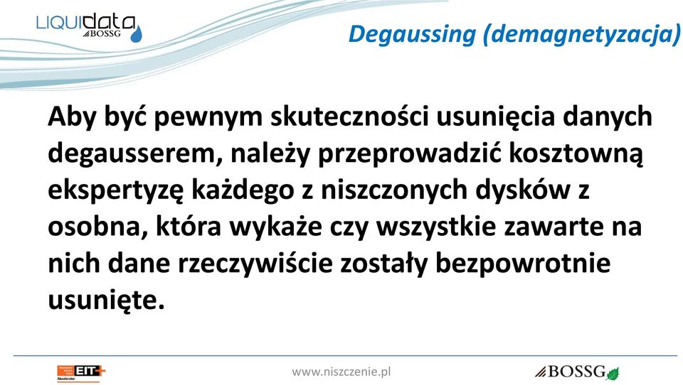 ekspertyzę każdego z niszczonych dysków z osobna, która wykaże