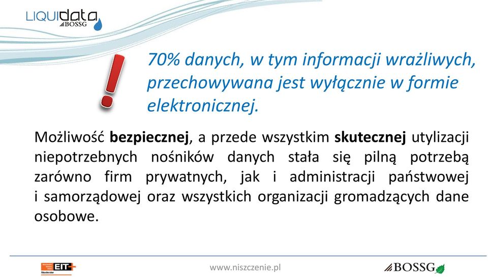 Możliwość bezpiecznej, a przede wszystkim skutecznej utylizacji niepotrzebnych