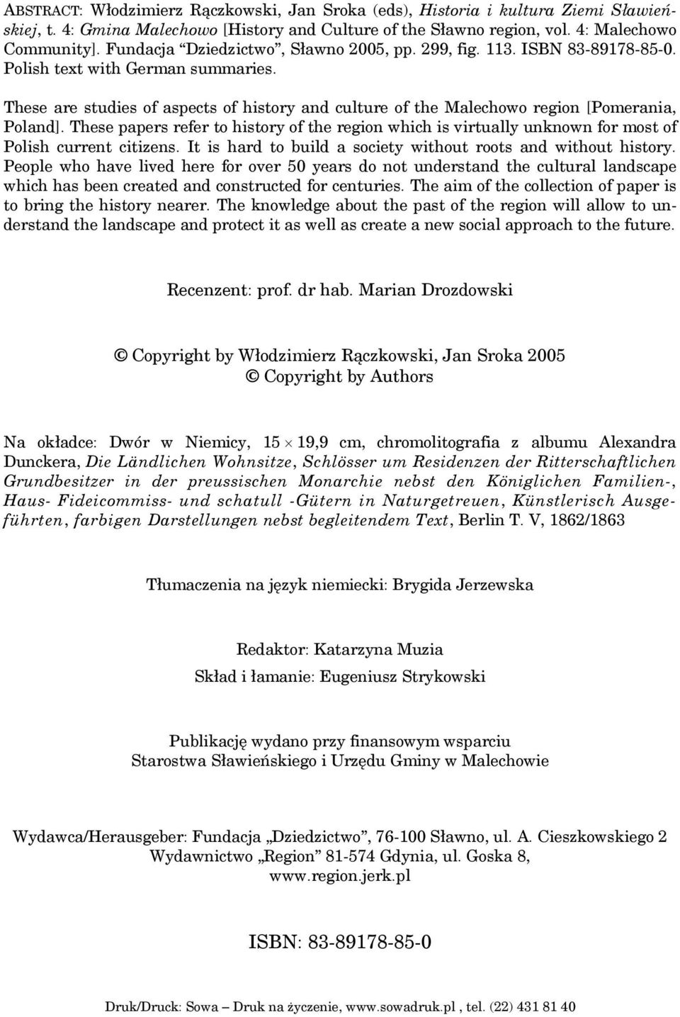 These are studies of aspects of history and culture of the Malechowo region [Pomerania, Poland].