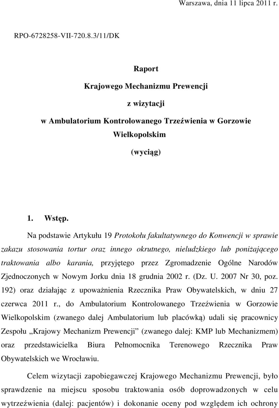 Zgromadzenie Ogólne Narodów Zjednoczonych w Nowym Jorku dnia 18 grudnia 2002 r. (Dz. U. 2007 Nr 30, poz. 192) oraz działając z upoważnienia Rzecznika Praw Obywatelskich, w dniu 27 czerwca 2011 r.