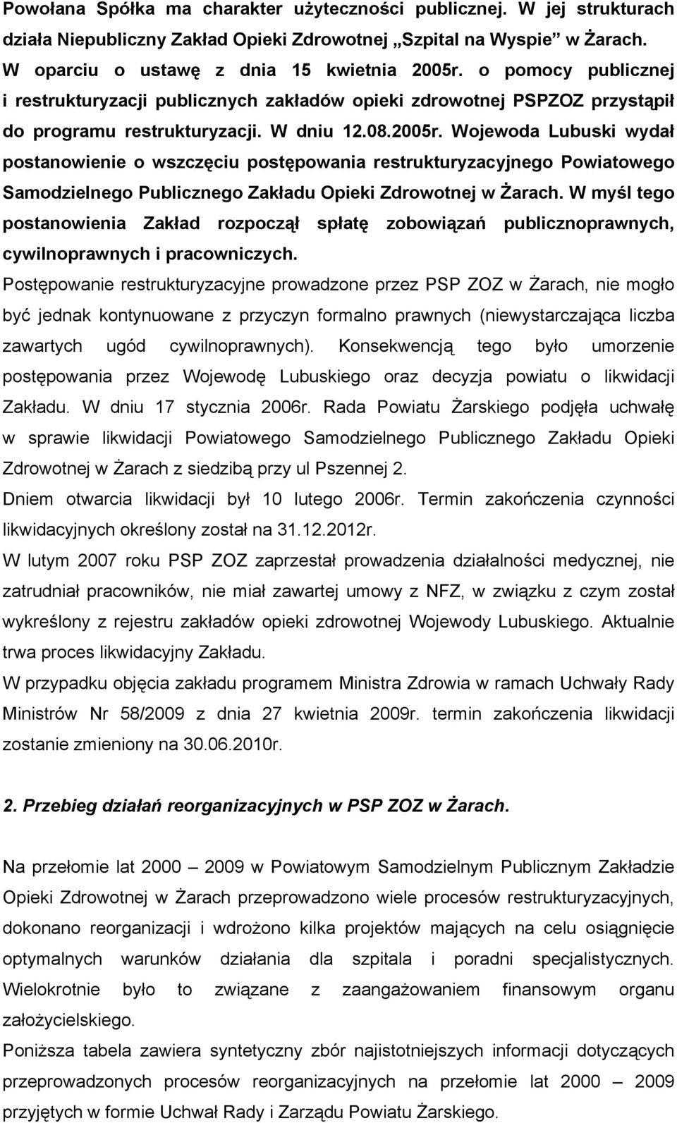 Wojewoda Lubuski wydał postanowienie o wszczęciu postępowania restrukturyzacyjnego Powiatowego Samodzielnego Publicznego Zakładu Opieki Zdrowotnej w Żarach.