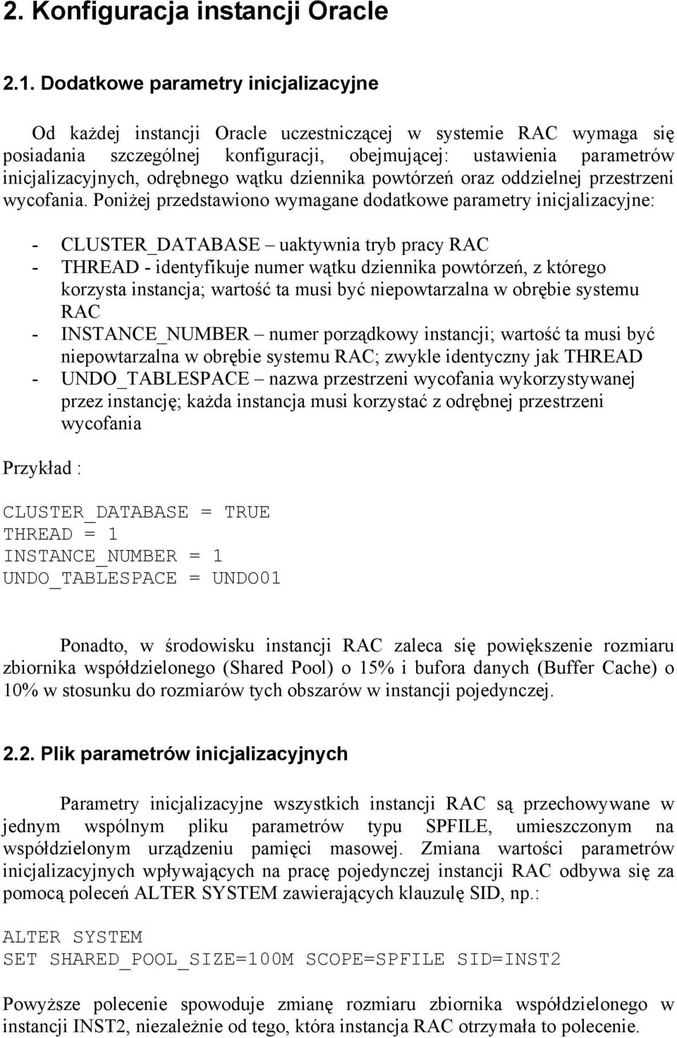 odrębnego wątku dziennika powtórzeń oraz oddzielnej przestrzeni wycofania.