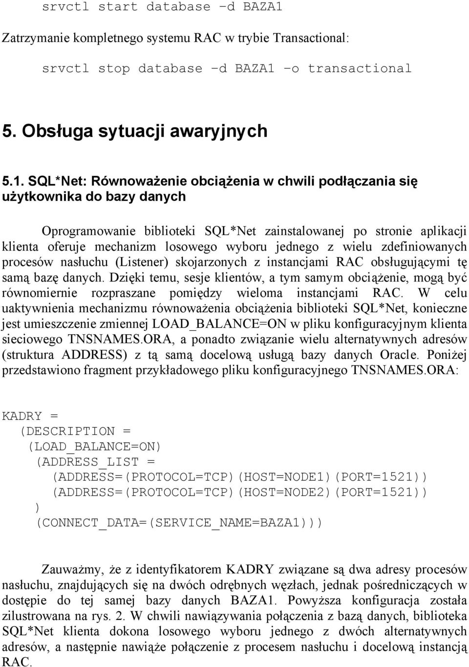 o transactional 5. Obsługa sytuacji awaryjnych 5.1.