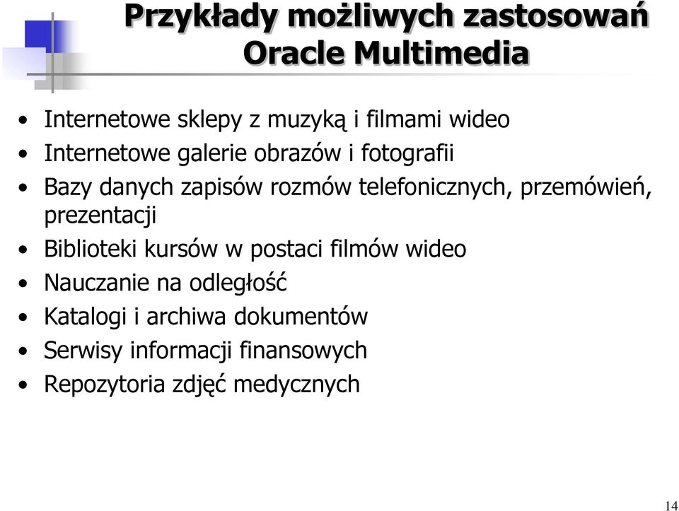 przemówień, prezentacji Biblioteki kursów w postaci filmów wideo Nauczanie na odległość
