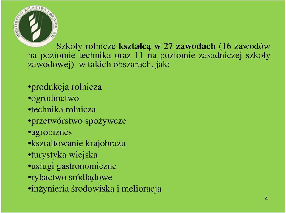 ogrodnictwo technika rolnicza przetwórstwo spożywcze agrobiznes kształtowanie