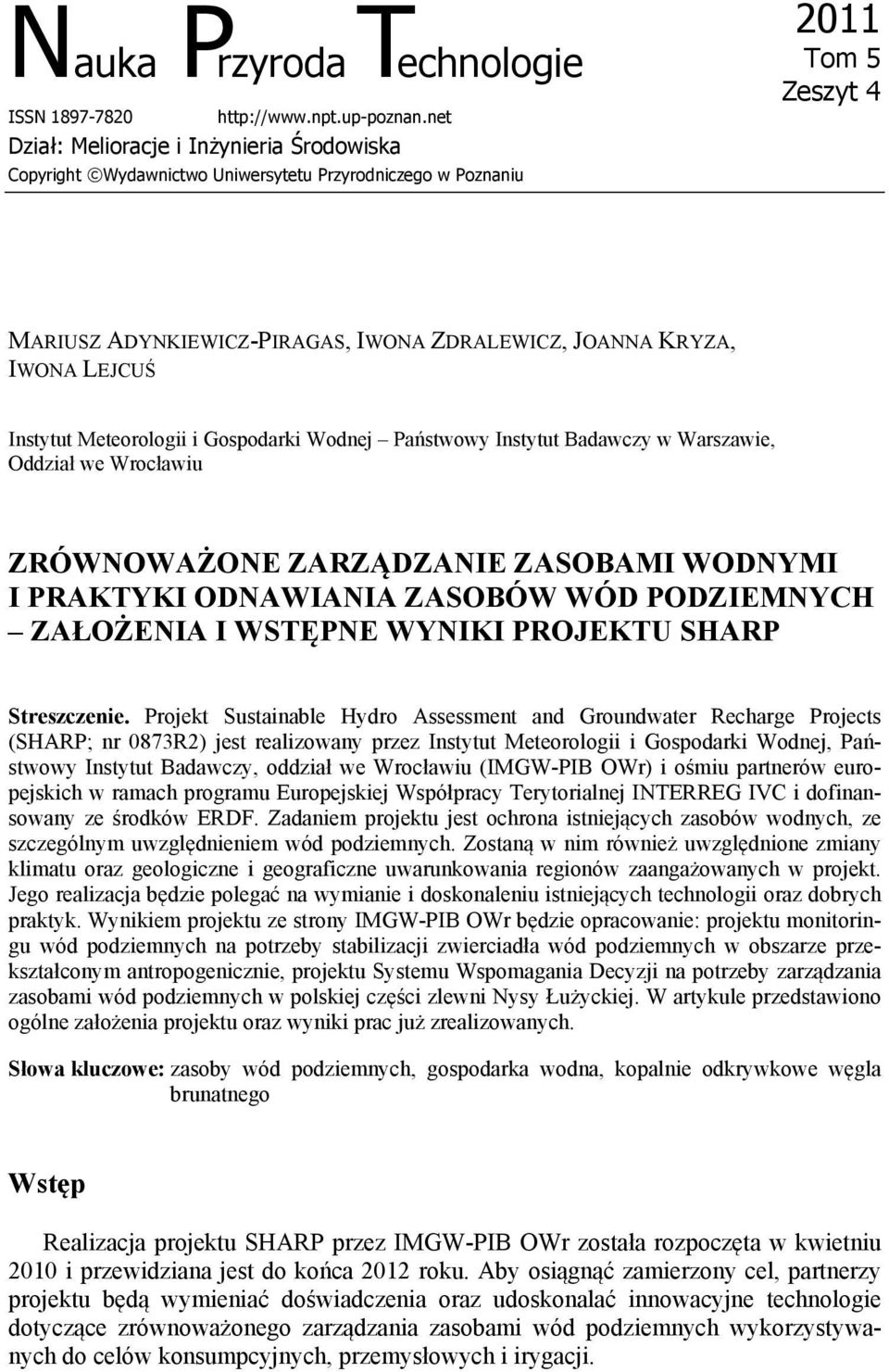 LEJCUŚ Instytut Meteorologii i Gospodarki Wodnej Państwowy Instytut Badawczy w Warszawie, Oddział we Wrocławiu ZRÓWNOWAŻONE ZARZĄDZANIE ZASOBAMI WODNYMI I PRAKTYKI ODNAWIANIA ZASOBÓW WÓD PODZIEMNYCH