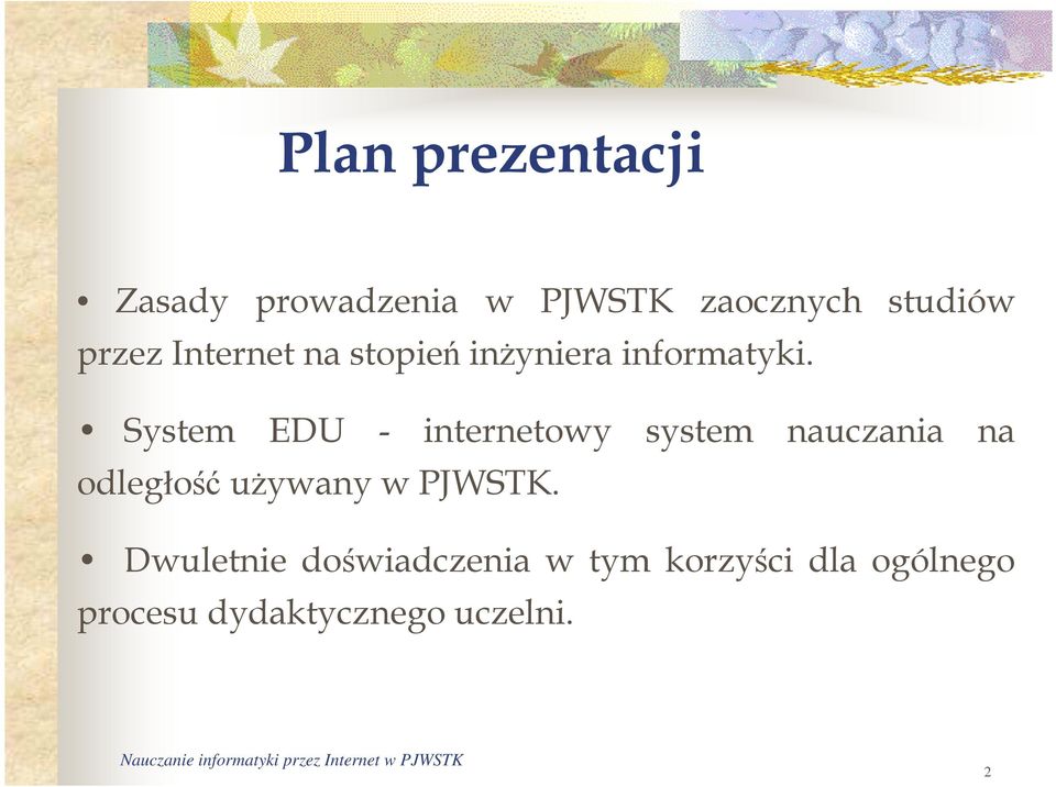 System EDU - internetowy system nauczania na odległość uŝywany w