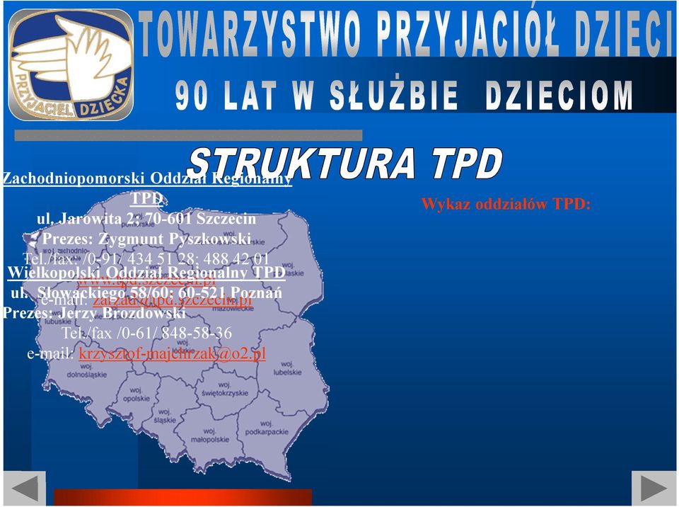 /fax: /0-91/ 434 51 28; 488 42 01 Wielkopolski www.tpd.szczecin.