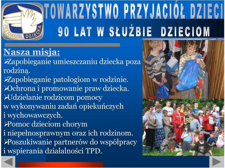 Udzielanie rodzicom pomocy w wykonywaniu zadań opiekuńczych i wychowawczych.