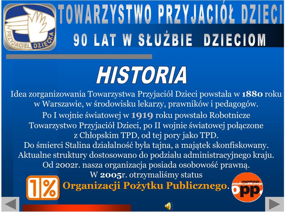 od tej pory jako TPD. Do śmierci Stalina działalność była tajna, a majątek skonfiskowany.