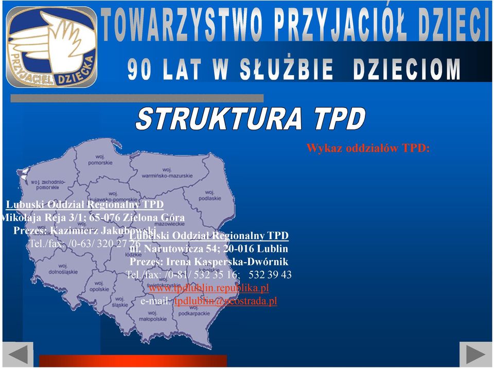Regionalny TPD Tel./fax: /0-63/ 320 27 ul.