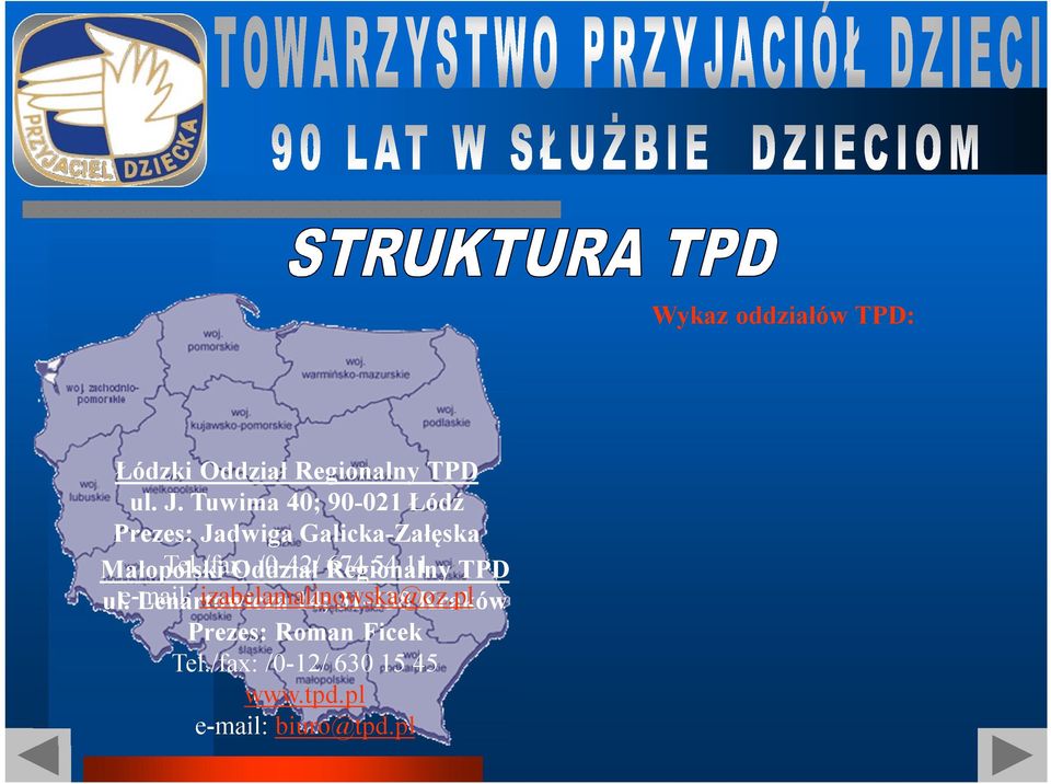 /fax: Oddział /0-42/ Regionalny 674 54 11 TPD ul.