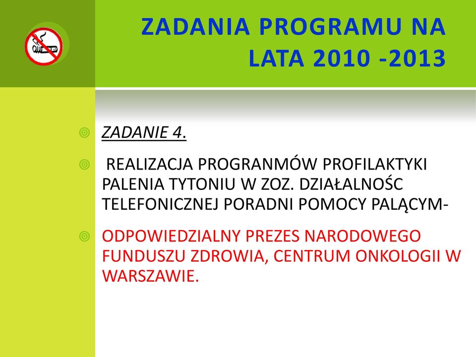 DZIAŁALNOŚC TELEFONICZNEJ PORADNI POMOCY PALĄCYM-