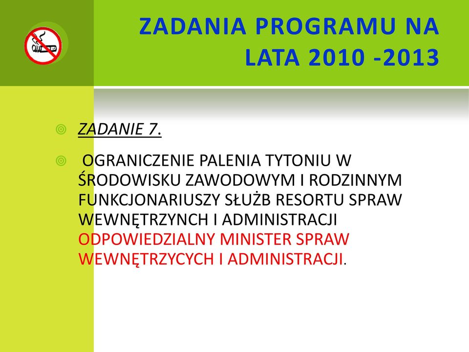 RODZINNYM FUNKCJONARIUSZY SŁUŻB RESORTU SPRAW WEWNĘTRZYNCH