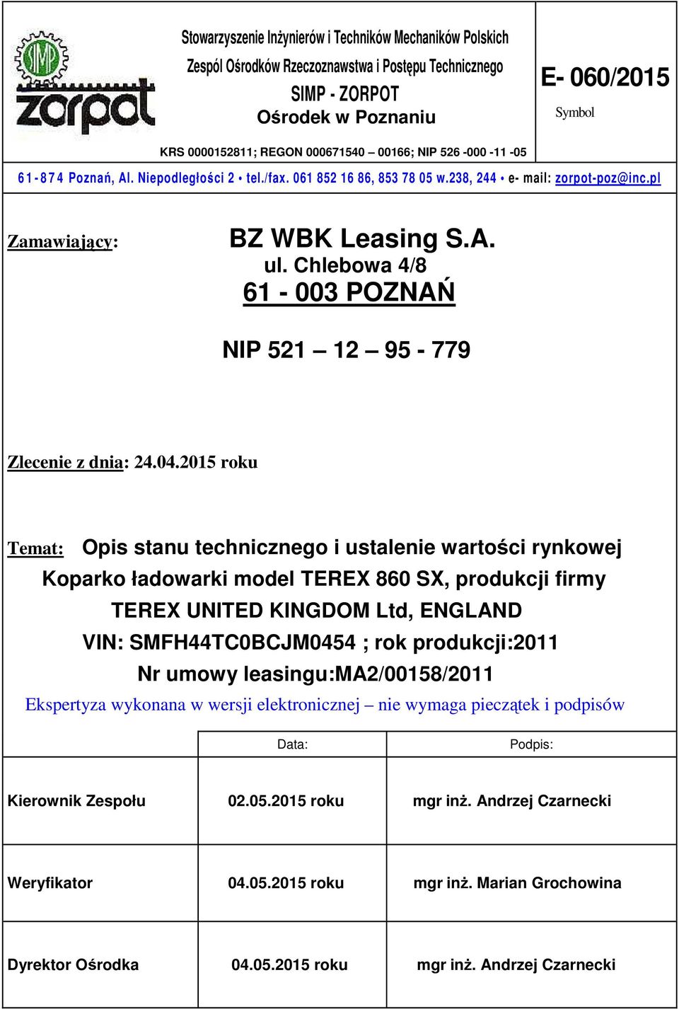 Chlebowa 4/8 61-003 POZNAŃ NIP 521 12 95-779 Zlecenie z dnia: 24.04.