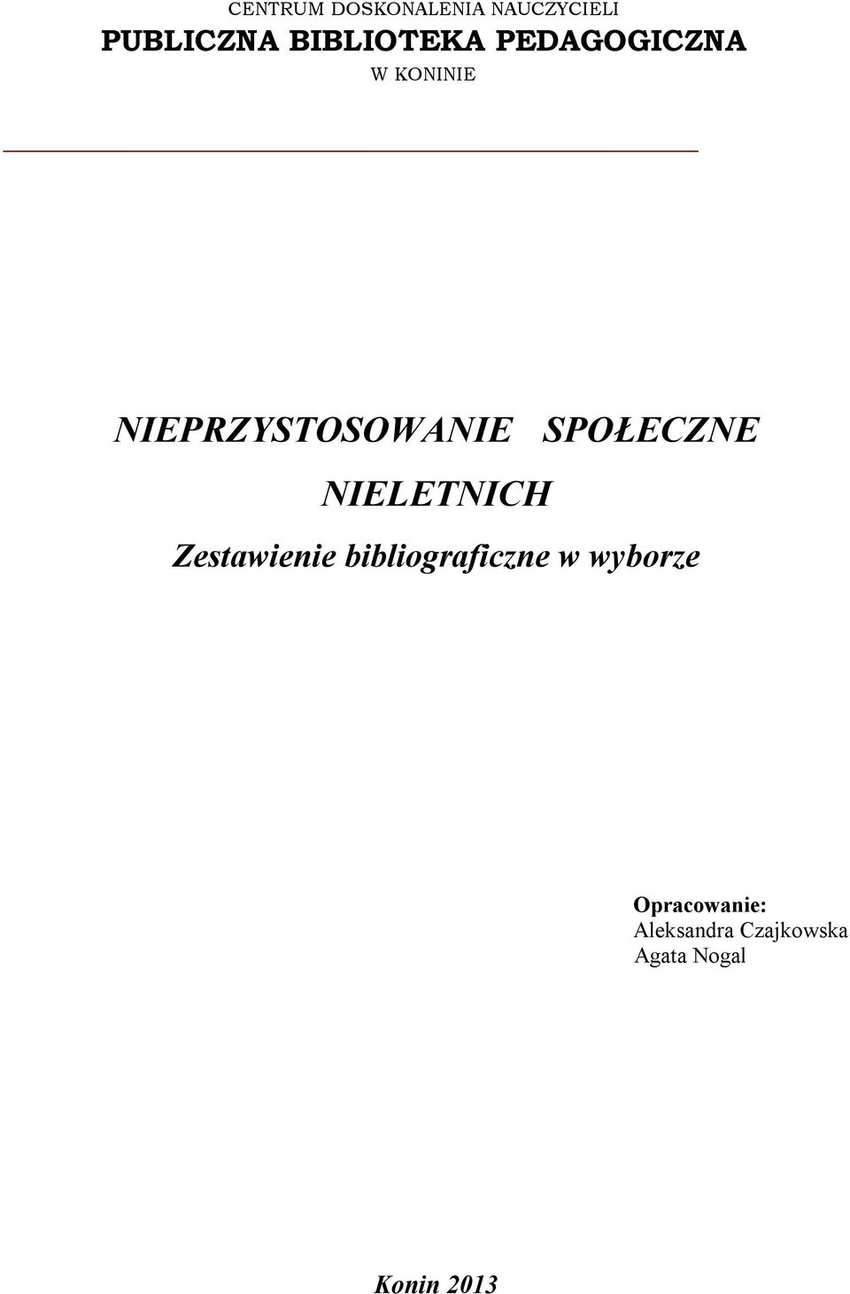 SPOŁECZNE NIELETNICH Zestawienie bibliograficzne w