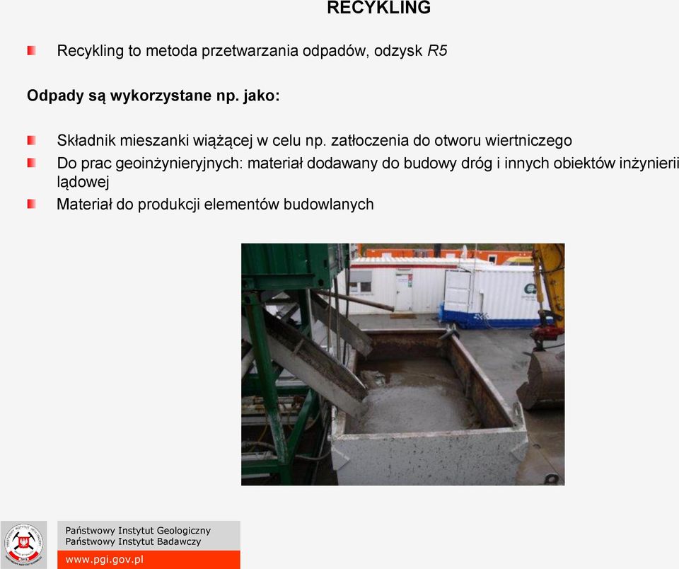 zatłoczenia do otworu wiertniczego Do prac geoinżynieryjnych: materiał