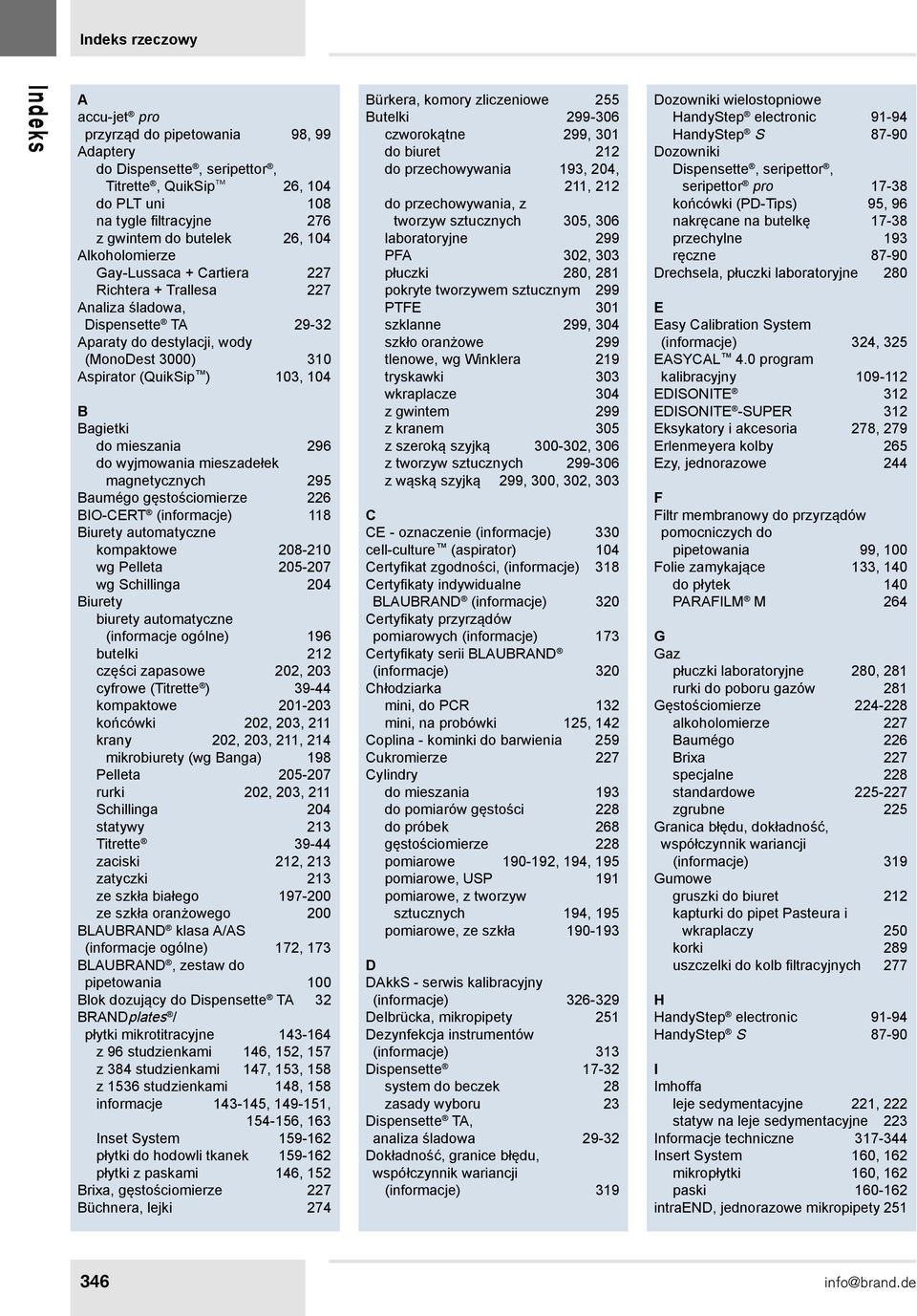 mieszania 296 do wyjmowania mieszadełek magnetycznych 295 Baumégo gęstościomierze 226 BIO-CERT (informacje) 118 Biurety automatyczne kompaktowe 208-210 wg Pelleta 205-207 wg Schillinga 204 Biurety