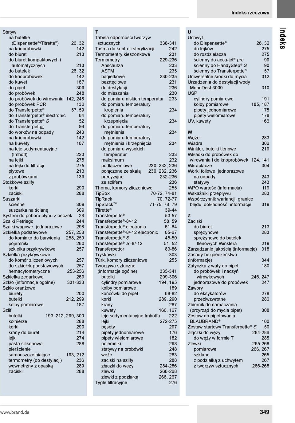 krioprobówki 142 na kuwety 167 na leje sedymentacyjne (Imhoff) 223 na lejki 275 na lejki do filtracji 275 płytowe 213 z probówkami 139 Stożkowe szlify korki 290 zaciski 288 Suszarki ścienne 309