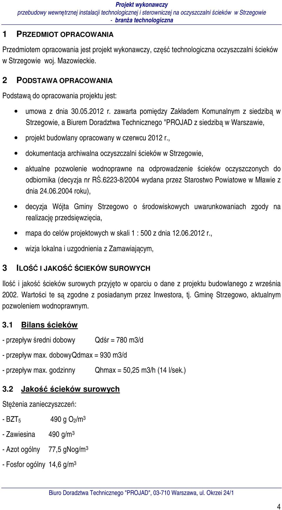 zawarta pomiędzy Zakładem Komunalnym z siedzibą w Strzegowie, a Biurem Doradztwa Technicznego "PROJAD z siedzibą w Warszawie, projekt budowlany opracowany w czerwcu 2012 r.