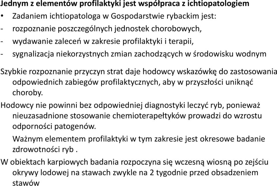 profilaktycznych, aby w przyszłości uniknąć choroby.