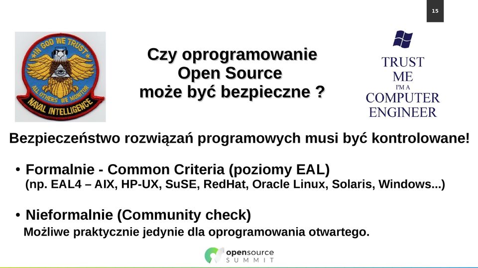 Formalnie - Common Criteria (poziomy EAL) (np.