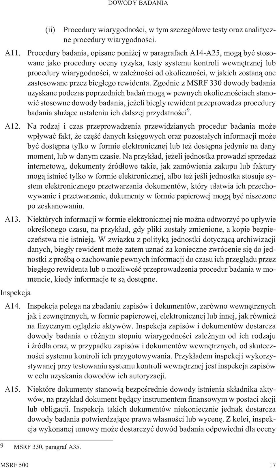 w jakich zostan¹ one zastosowane przez bieg³ego rewidenta.