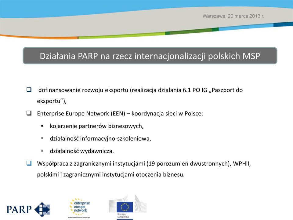 1 PO IG Paszport do eksportu ), Enterprise Europe Network (EEN) koordynacja sieci w Polsce: kojarzenie