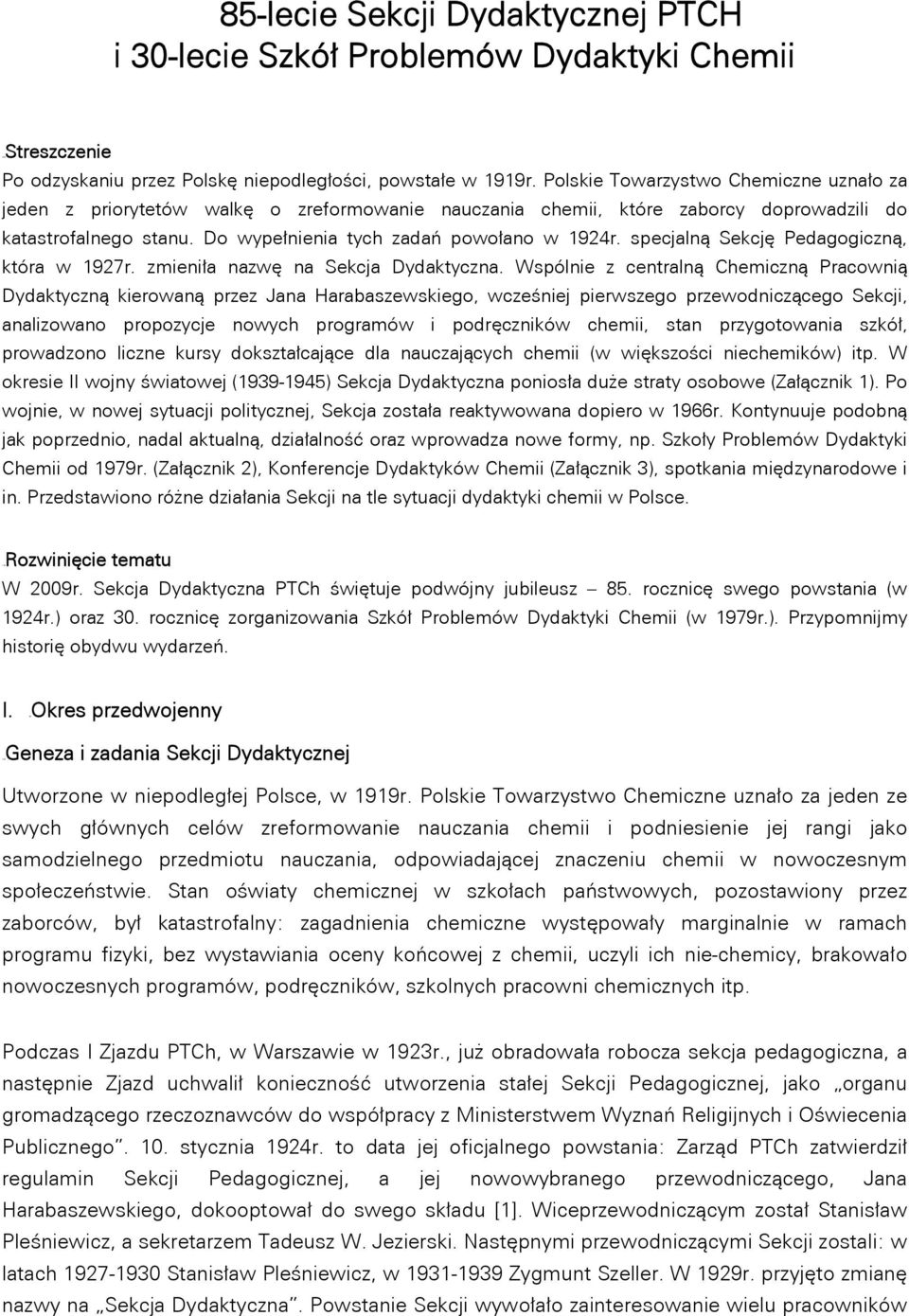 specjalną Sekcję Pedagogiczną, która w 1927r. zmieniła nazwę na Sekcja Dydaktyczna.
