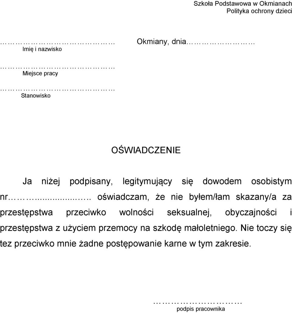 .... oświadczam, że nie byłem/łam skazany/a za przestępstwa przeciwko wolności seksualnej, obyczajności i