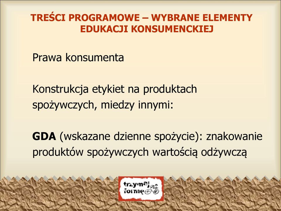 produktach spożywczych, miedzy innymi: GDA (wskazane