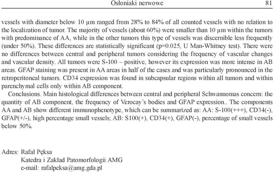 These differences are statistically significant (p=0.025, U Man-Whitney test).