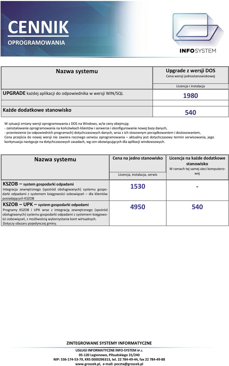 programach) dotychczasowych danych, wraz z ich stosownym porządkowaniem i dostosowaniem, Cena przejścia do nowej wersji nie zawiera rocznego serwisu oprogramowania aktualny jest dotychczasowy termin