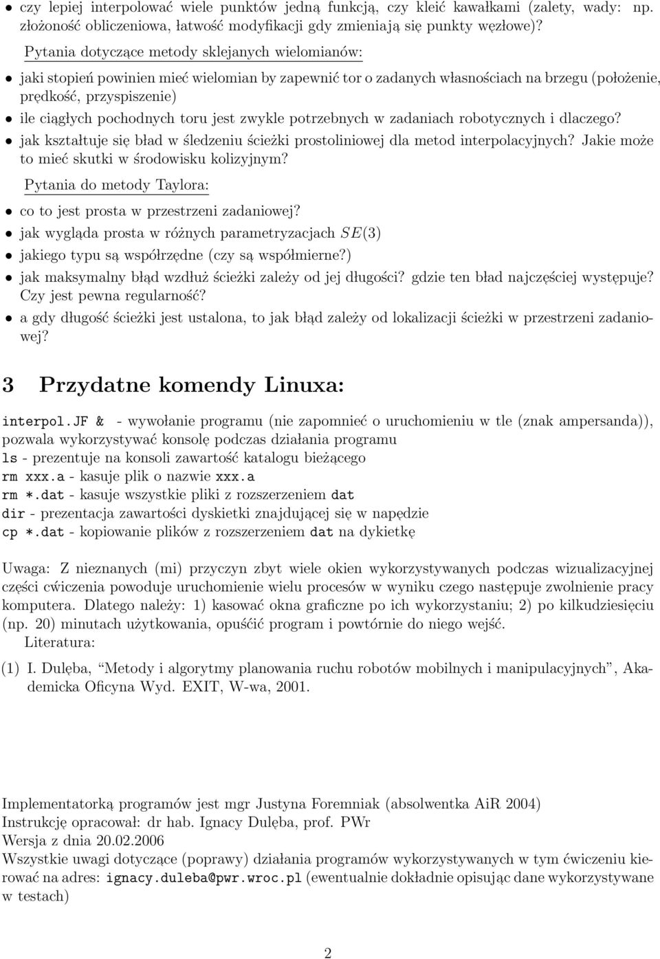 pochodnych toru jest zwykle potrzebnych w zadaniach robotycznych i dlaczego? jak kszta ltuje sie b lad w śledzeniu ścieżki prostoliniowej dla metod interpolacyjnych?