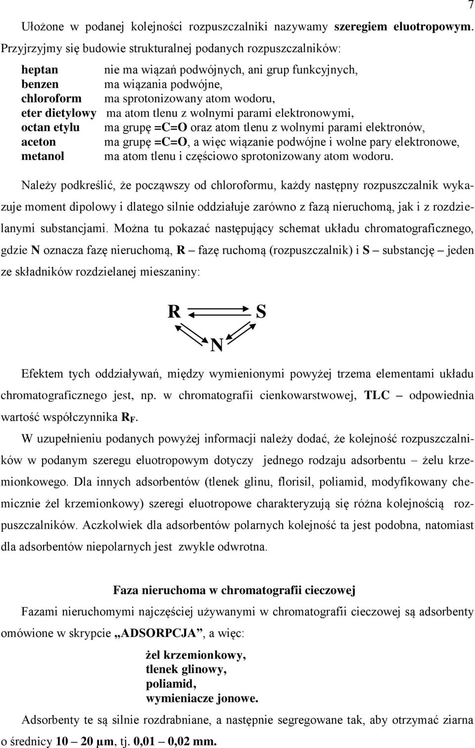 dietylowy ma atom tlenu z wolnymi parami elektronowymi, octan etylu ma grupę =C=O oraz atom tlenu z wolnymi parami elektronów, aceton ma grupę =C=O, a więc wiązanie podwójne i wolne pary elektronowe,