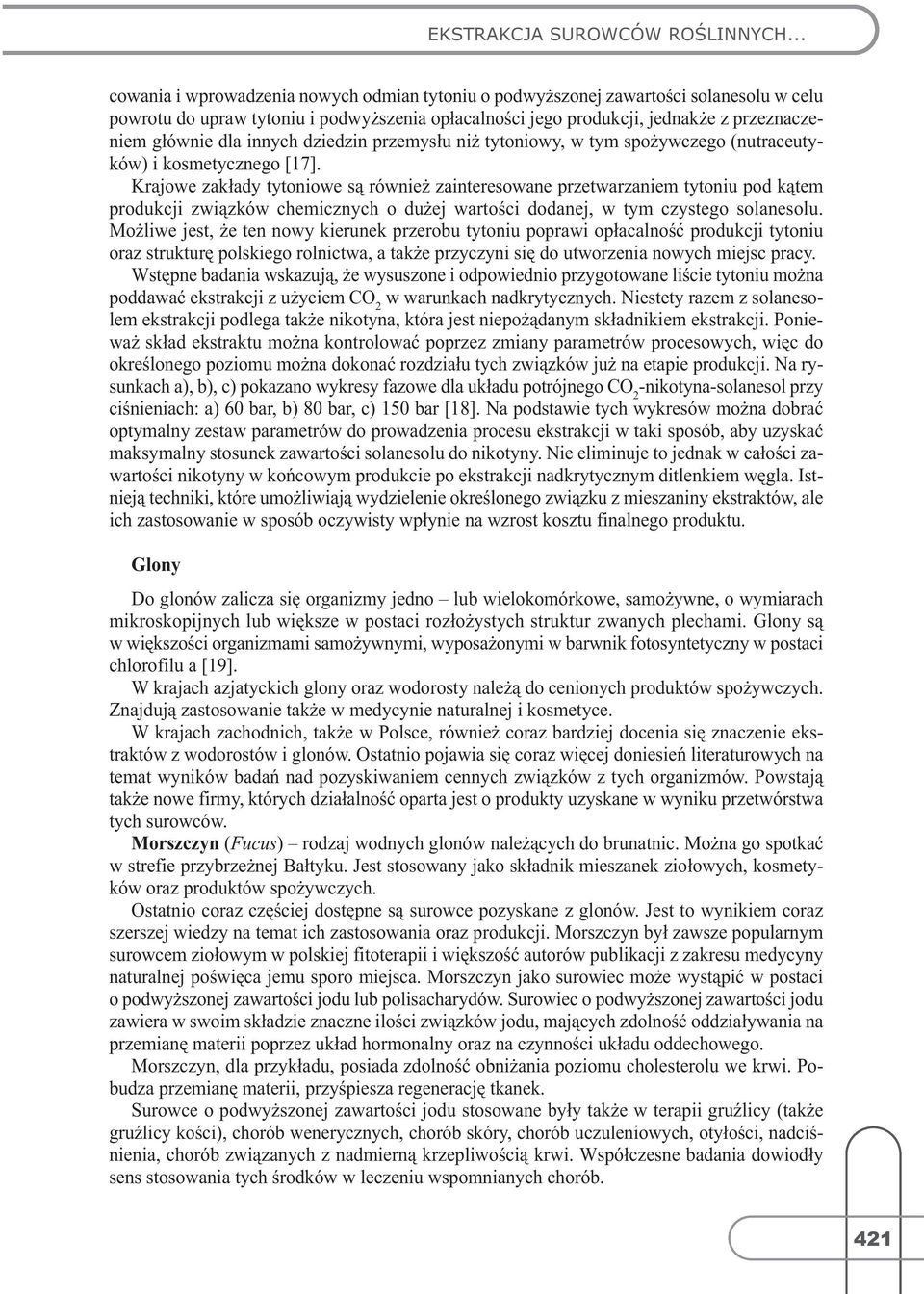 innych dziedzin przemysłu niż tytoniowy, w tym spożywczego(nutraceutyków) i kosmetycznego[17].