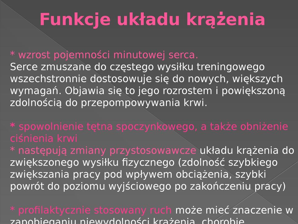 Objawia się to jego rozrostem i powiększoną zdolnością do przepompowywania krwi.