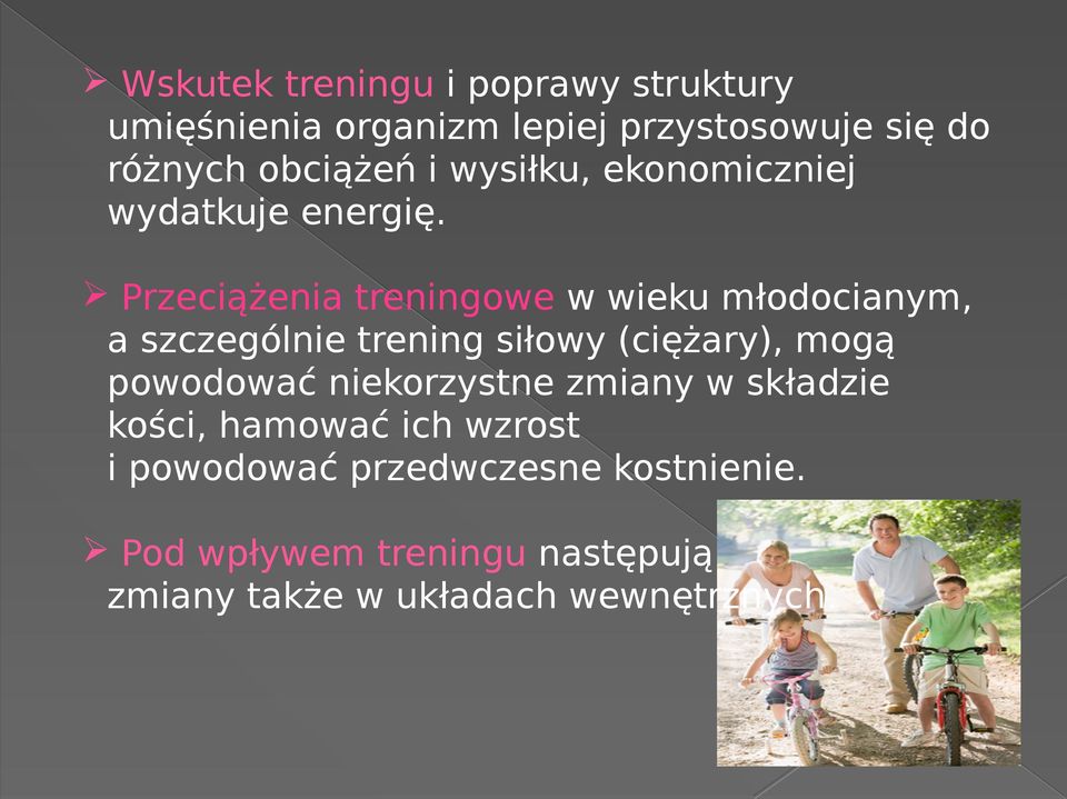 Przeciążenia treningowe w wieku młodocianym, a szczególnie trening siłowy (ciężary), mogą powodować