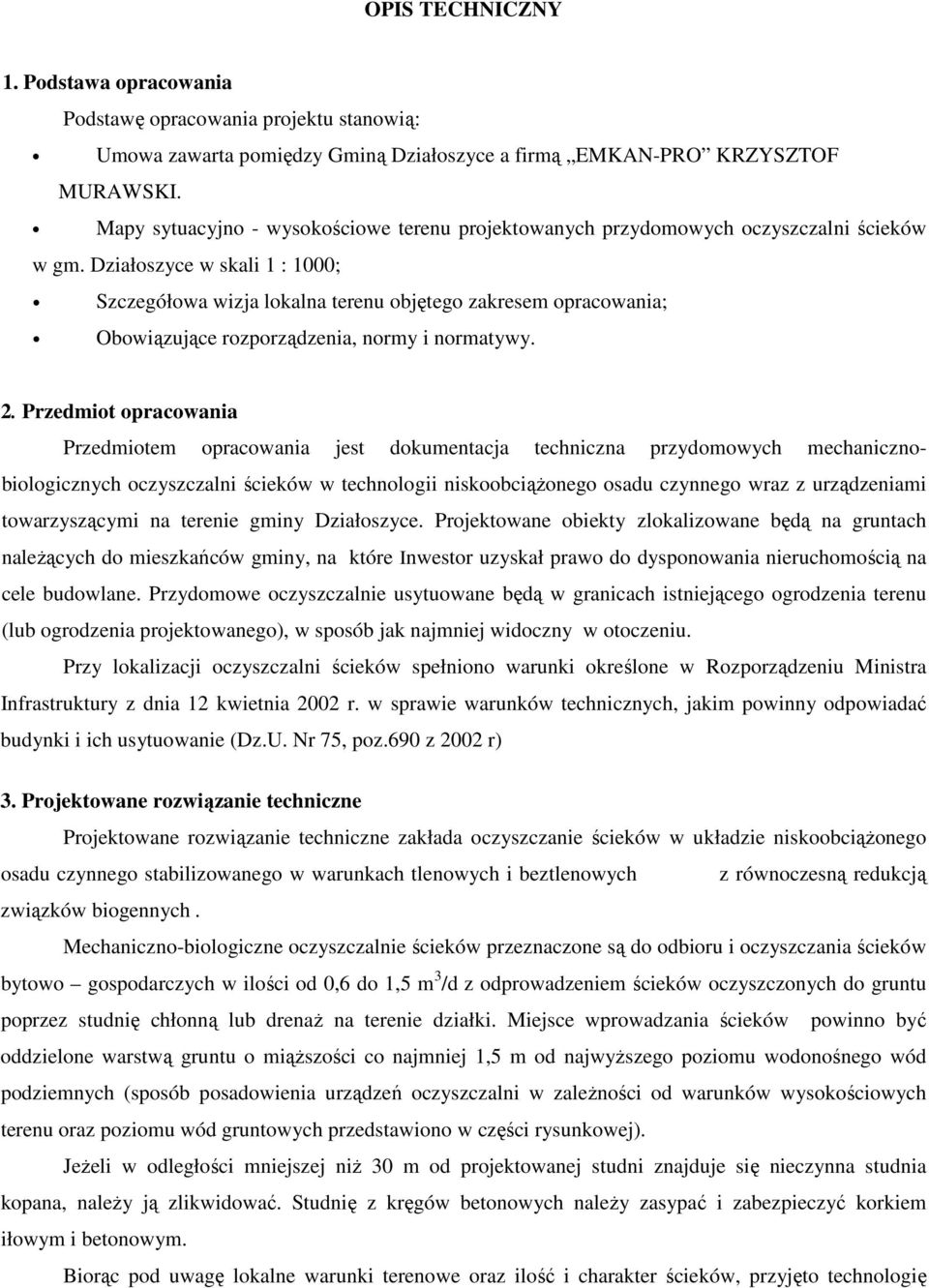 Działoszyce w skali 1 : 1000; Szczegółowa wizja lokalna terenu objętego zakresem opracowania; Obowiązujące rozporządzenia, normy i normatywy. 2.