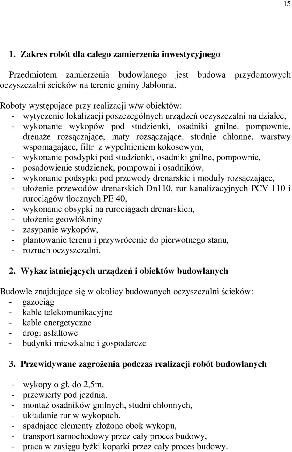 czaj ce, maty rozs czaj ce, studnie ch onne, warstwy wspomagaj ce, filtr z wype nieniem kokosowym, - wykonanie posdypki pod studzienki, osadniki gnilne, pompownie, - posadowienie studzienek, pompowni