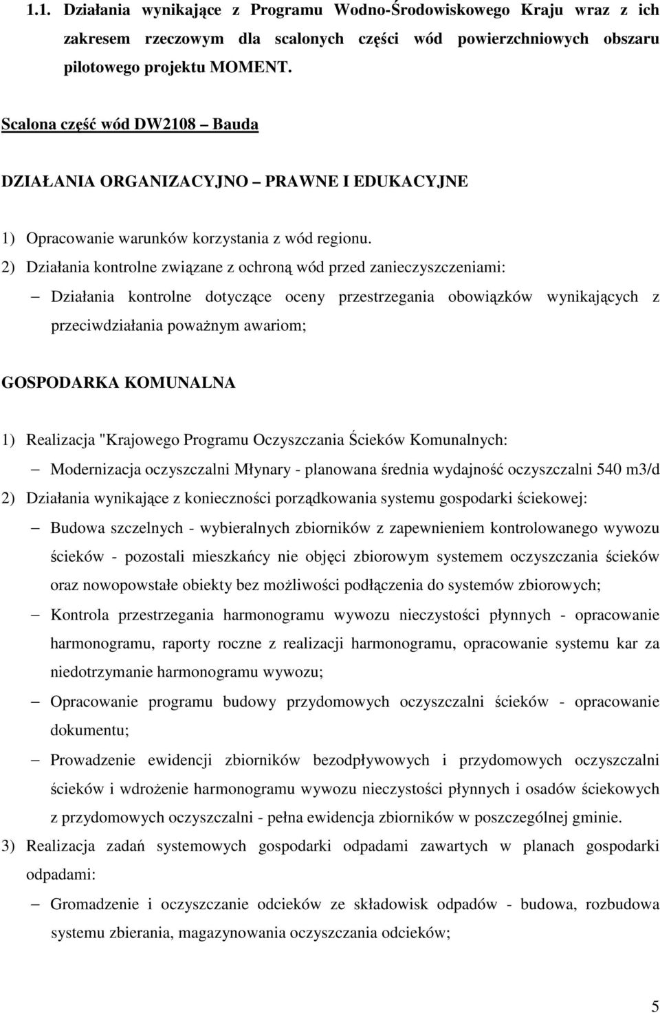 2) Działania kontrolne związane z ochroną wód przed zanieczyszczeniami: Działania kontrolne dotyczące oceny przestrzegania obowiązków wynikających z przeciwdziałania powaŝnym awariom; GOSPODARKA