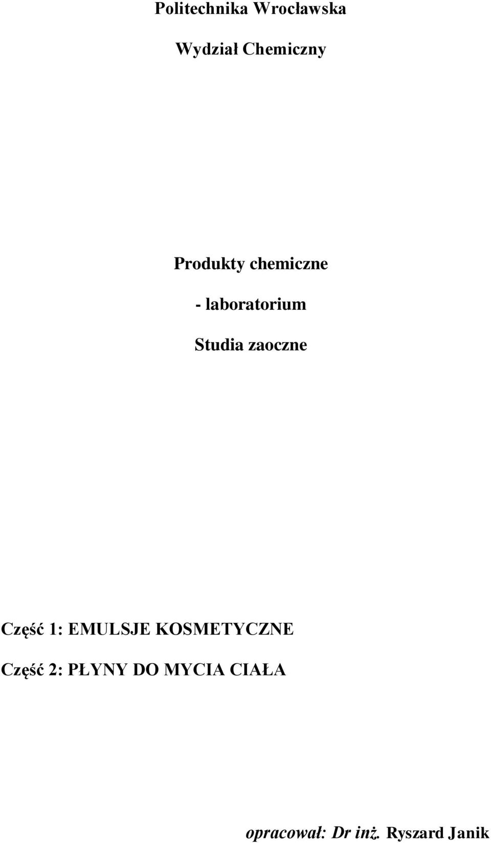 zaoczne Część 1: EMULSJE KOSMETYCZNE Część 2: