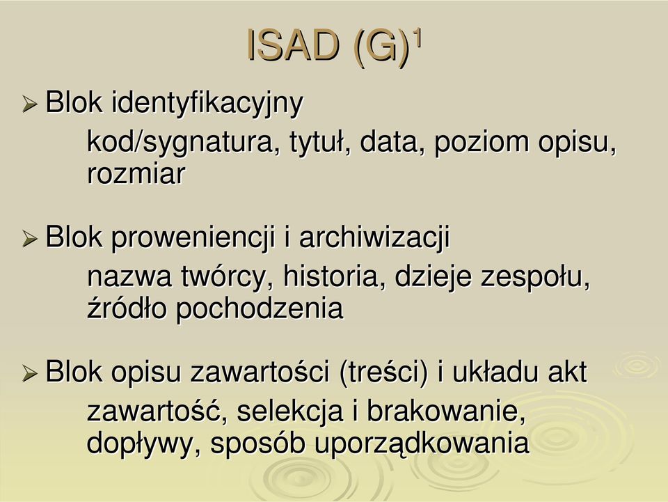 dzieje zespołu, źródło o pochodzenia Blok opisu zawartości (treści) i