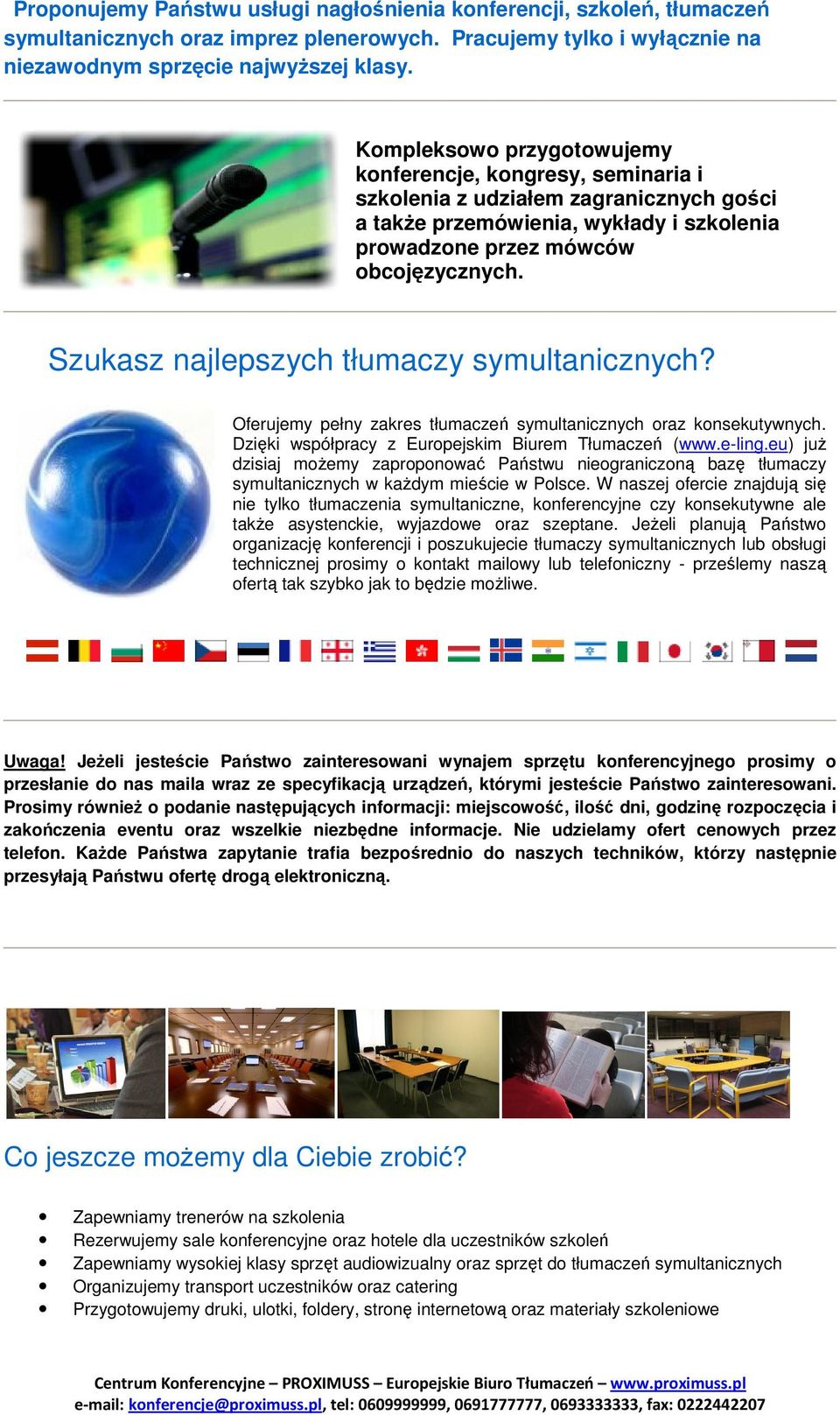 Szukasz najlepszych tłumaczy symultanicznych? Oferujemy pełny zakres tłumaczeń symultanicznych oraz konsekutywnych. Dzięki współpracy z Europejskim Biurem Tłumaczeń (www.e-ling.