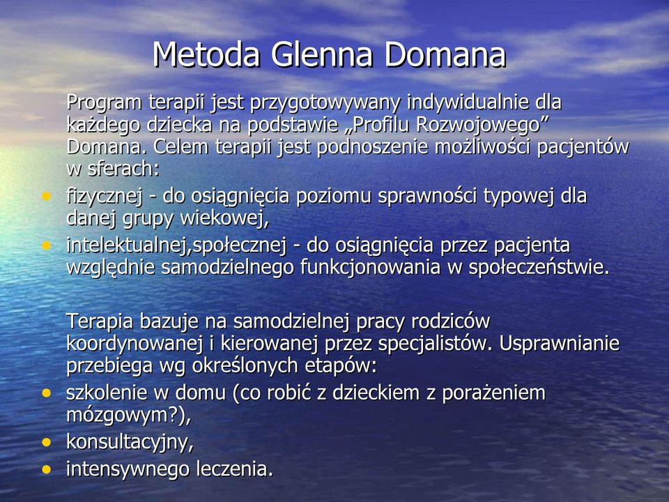 intelektualnej,społecznej - do osiągnięcia przez pacjenta względnie samodzielnego funkcjonowania w społeczeństwie.