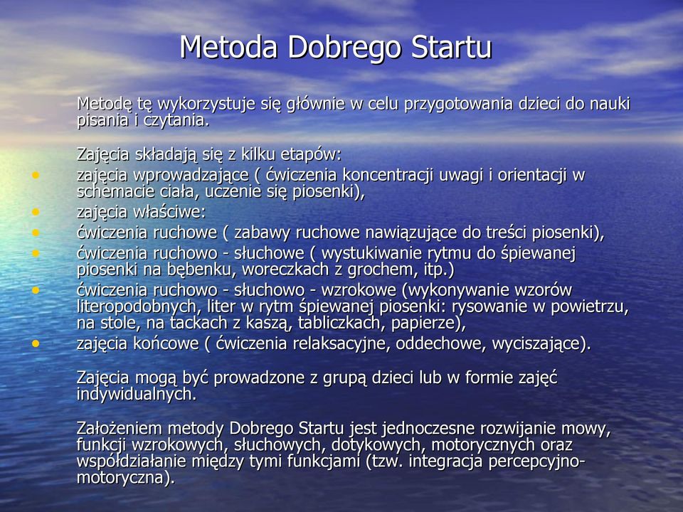 nawiązujące do treści piosenki), ćwiczenia ruchowo - słuchowe ( wystukiwanie rytmu do śpiewanej piosenki na bębenku, woreczkach z grochem, itp.