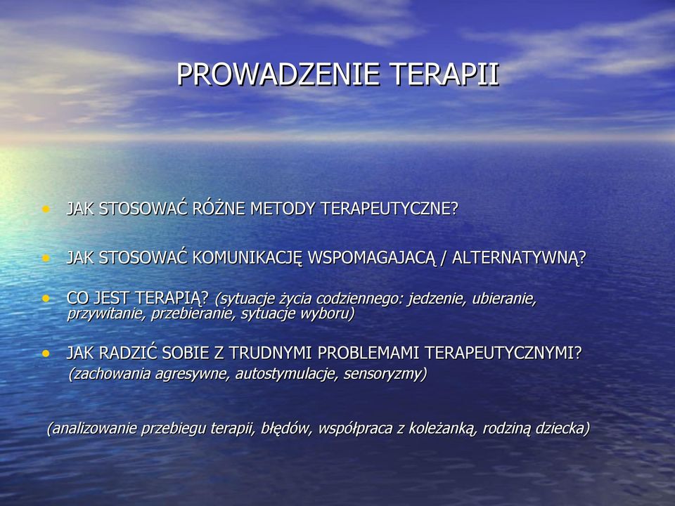 (sytuacje życia codziennego: jedzenie, ubieranie, przywitanie, przebieranie, sytuacje wyboru) JAK