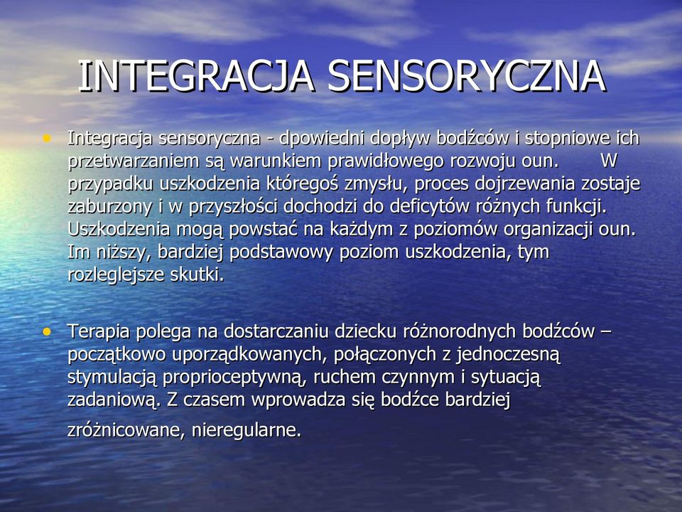 Uszkodzenia mogą powstać na każdym z poziomów organizacji oun. Im niższy, bardziej podstawowy poziom uszkodzenia, tym rozleglejsze skutki.