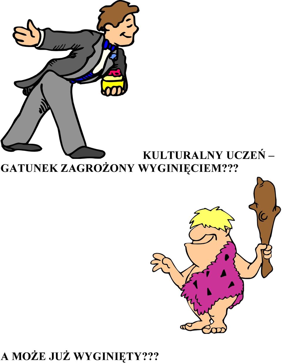 WYGINIĘCIEM?