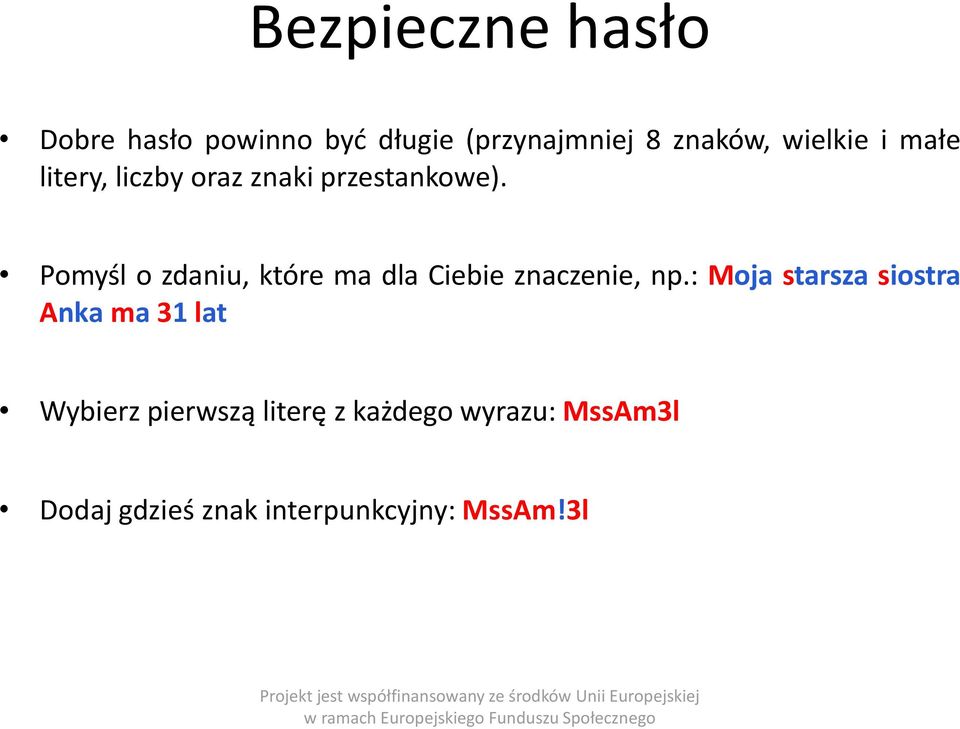 Pomyśl o zdaniu, które ma dla Ciebie znaczenie, np.